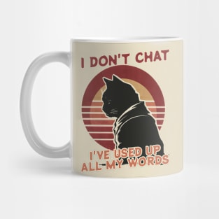 i don't chat i've used up all my words funny cat japanese Mug